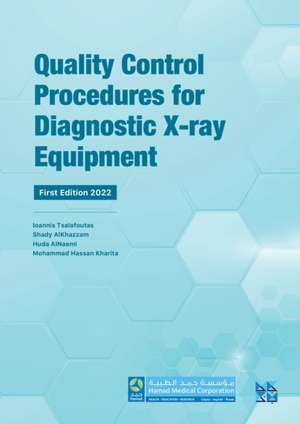 Quality Control Procedures for Diagnostic X-ray Equipment de Ioannis Tsalafoutas