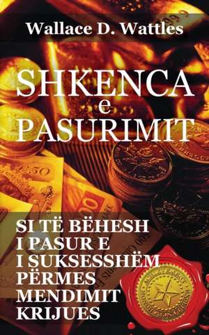 Shkenca e pasurimit de Wallace D Wattles