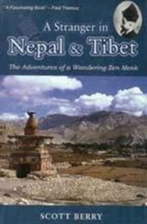 A Stranger in Nepal and Tibet de Scott Berry