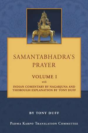 Samantabhadra's Prayer Volume I de Tony Duff