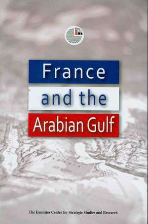 France and the Arabian Gulf de Emirates Center for Strategic Studies an