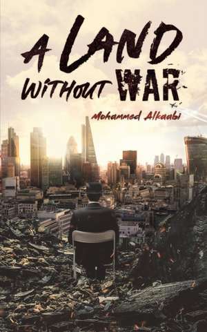 A Land Without War de Mohammed Alkaabi