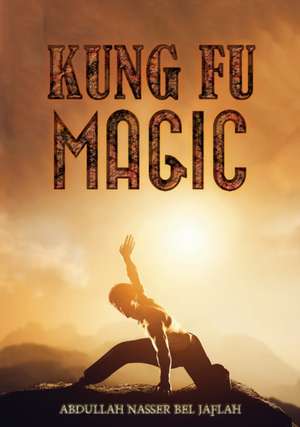 Kung Fu Magic de Abdullah Nasser Bel Jaflah