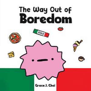 The Way Out of Boredom de Grace J. Choi