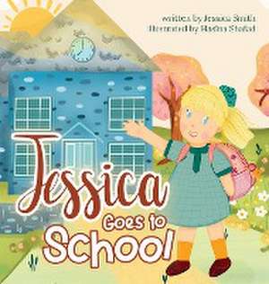 Jessica Goes to School de Jessica Smith