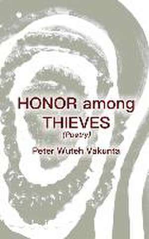 Honor Among Thieves de Peter Wuteh Vakunta