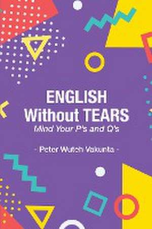 English Without Tears de Peter Wuteh Vakunta