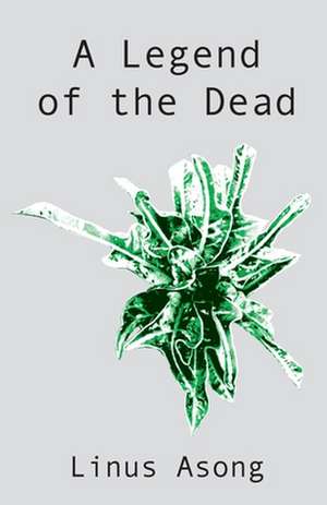 A Legend of the Dead de Linus Asong