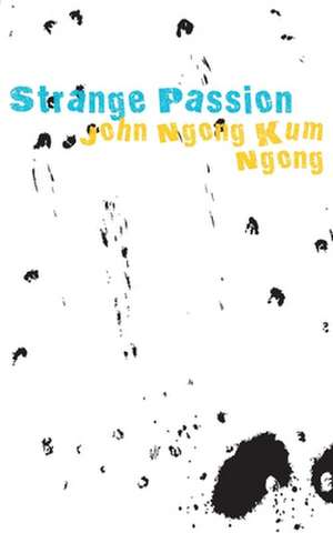 Strange Passion de John Ngong Kum Ngong