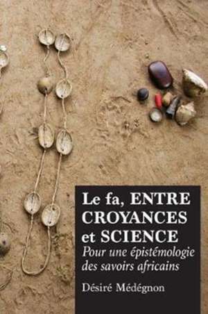 Le fa, entre croyances et science de Désiré Médégnon