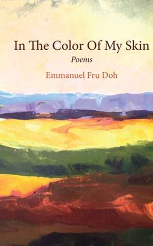 In the Color of My Skin de Emmanuel Fru Doh