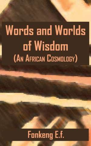 Words and Worlds of Wisdom