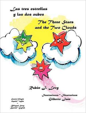 Las Tres Estrellas y Las DOS Nubes * the Three Stars and the Two Clouds de Rub N. J. Levy