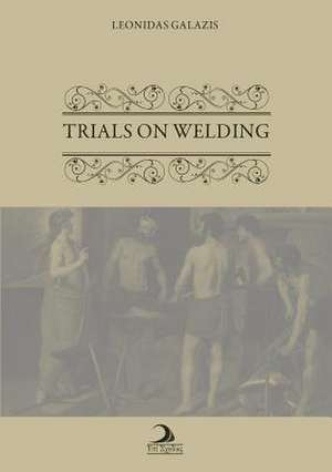 Trials on Welding de Leonidas Galazis