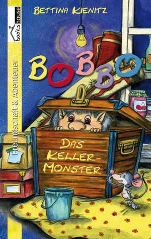 Bobbo, das Kellermonster de Bettina Kienitz