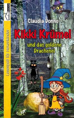 Kikki Krümel und das goldene Drachenei de Claudia Donno