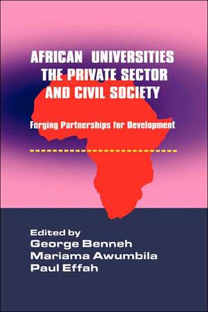 African Universities, the Private Sector and Civil Society. Forging Partnerships for Development de Mariama Awumbila