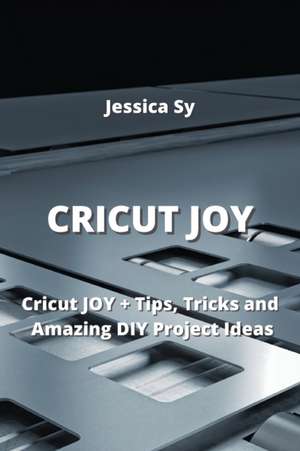 CRICUT JOY de Jessica Sy