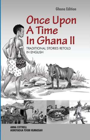 Once Upon a Time in Ghana. Second Edition: Vol 5. Why Tigers and Leopards Do Not Mix and Other Stories de Anna Cottrell