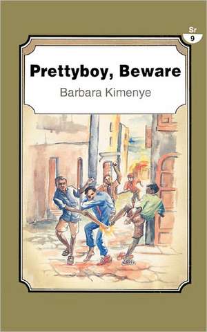 Prettyboy, Beware de BARBARA KIMENYE