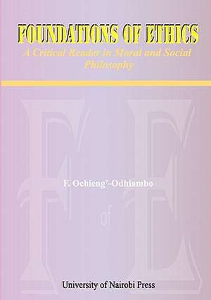 Foundations of Ethics. a Critical Reader in Moral and Social Philosophy: Christians and Inner Conflicts de F. Ochieng'-Odhiambo