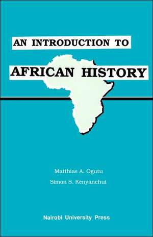 An Introduction to African History de Matthias A. Ogutu