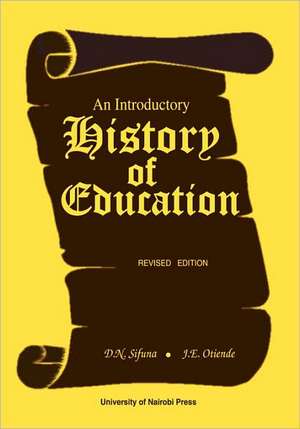 An Introductory History of Education. Revised Edition de Daniel Sifuna