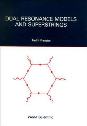 Dual Resonance Models and Superstrings de Paul H Frampton