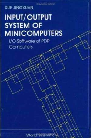 Input/Output System of Minicomputers: I/O Software of Pdp Computers de Jingxuan Xue