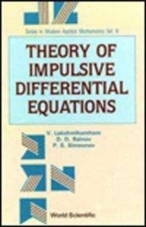 Theory of Impulsive Differential Equatio: Computers with Intuition de V. Lakshmikantham