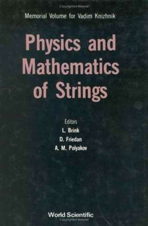 PHYS. & MATHEMATICS OF STRINGS (B/H) de D Friedan A M Polyakov L Brink