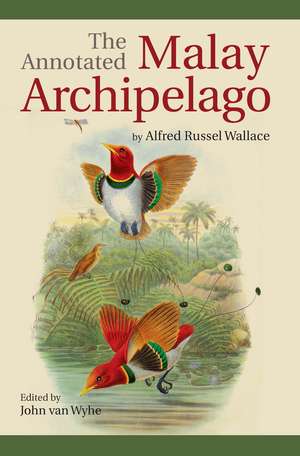 The Annotated Malay Archipelago de Alfred Russel Wallace