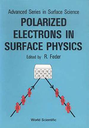 Polarized Electrons in Surface Physics de R. Feder