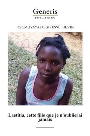 Laetitia, cette fille que je n'oublierai jamais de Père Muyayalo Giresse Lievin