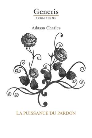 La puissance du pardon de Adassa Charles