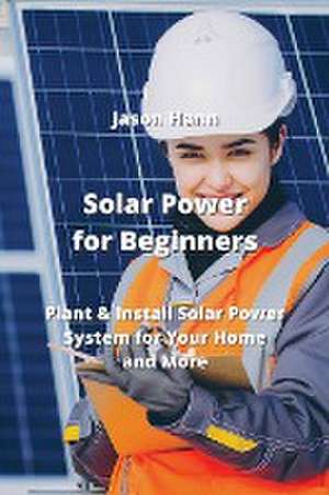 Solar Power for Beginners de Jason Hann