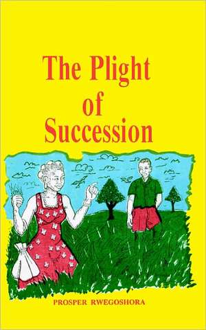 The Plight of Succession de Prosper Rwegoshora