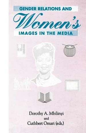 Gender Relations and Women's Images in T: Como Terminar Los Proyectos a Tiempo y En Presupuesto. Teoria de Restricciones Para La Gestion de Proyectos de Dorothy A Mbilinyi