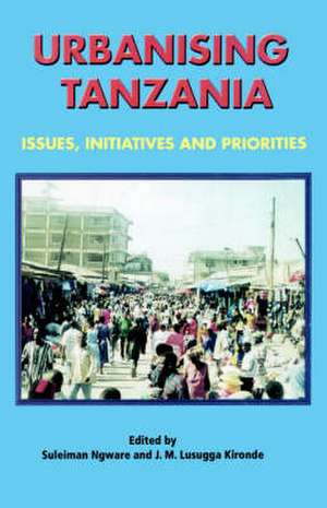 Urbanising Tanzania de Suleiman Ngware