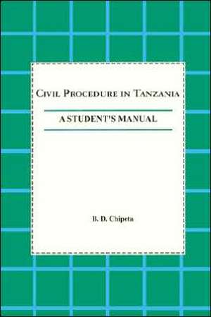 Civil Procedure in Tanzania de B. D. Chipeta