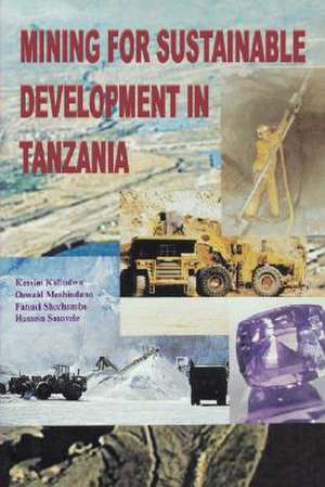 Mining for Sustainable Development in Tanzania de Kassim Kulindwa