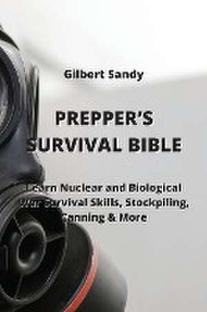 PREPPER'S SURVIVAL BIBLE de Gilbert Sandy