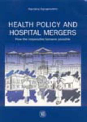 Health Policy and Hospital Mergers de Sigurbjorg Sigurgeirsdottir