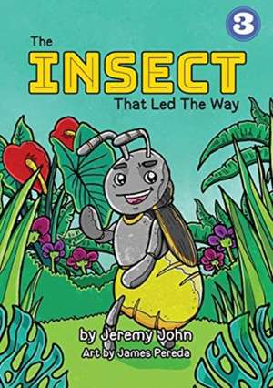 The Insect That Led The Way de Jeremy John