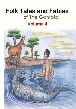 Folk Tales and Fables from the Gambia de Sukai Mbye Bojang