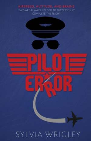 Pilot Error de Sylvia Wrigley