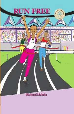 Run Free: Pupil's Book de Mabala, Richard