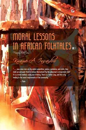 Moral Lessons in African Folktales de Dan Insaidoo