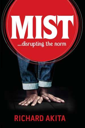 Mist: disrupting the norm de Richard Akita