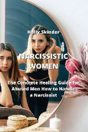 NARCISSISTIC WOMEN de Holly Skinder